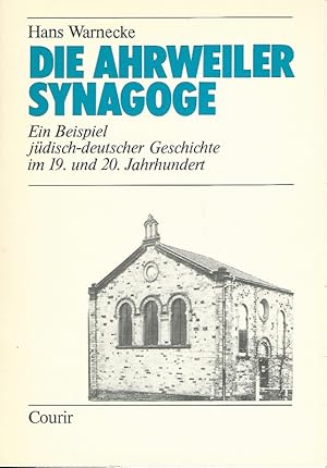 Seller image for Die Ahrweiler Synagoge. Ein Beispiel jdisch-deutscher Geschichte im 19. und 20. Jahrhundert. for sale by Lewitz Antiquariat