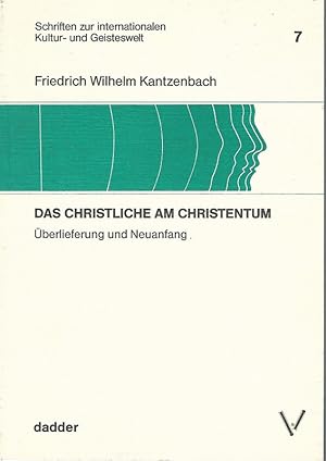 Seller image for Das Christliche am Christentum. berlieferung und Neuanfang. Schriften zur internationalen Kultur- und Geisteswelt ; 7. for sale by Lewitz Antiquariat