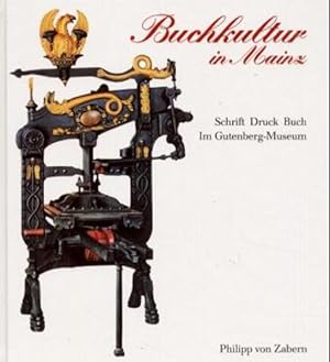 Bild des Verkufers fr Buchkultur in Mainz: Schrift Druck Buch. Im Gutenberg-Museum zum Verkauf von Bcherbazaar