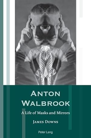 Bild des Verkufers fr Anton Walbrook : A Life of Masks and Mirrors zum Verkauf von AHA-BUCH GmbH