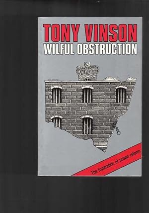 Seller image for Wilful Obstruction: The Frustration of Prison Reform for sale by Berry Books