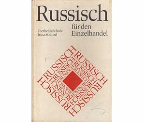 Russisch für den Einzelhandel. Lehrbuch mit Wörterverzeichnis Russisch-Deutsch und Deutsch-Russis...