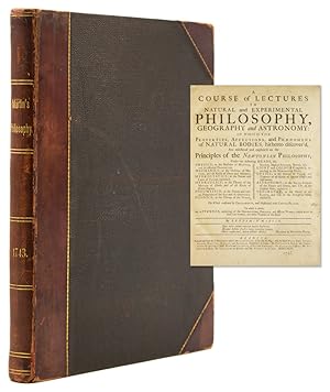 Bild des Verkufers fr A Course of Lectures in Natural and Experimental Philosophy, Geography, and Astronomy: in which the properties, affections, and phnomena of natural bodies, hitherto discover'd, are exhibited and explain'd on the principles of the Newtonian philosophy. The whole confirmed by experiments, and illustrated with copper-plates zum Verkauf von James Cummins Bookseller, ABAA