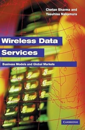 Image du vendeur pour Wireless Data Services: Technologies, Business Models and Global Markets mis en vente par WeBuyBooks