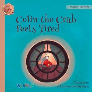 Seller image for Colin the Crab Feels Tired (Paperback or Softback) for sale by BargainBookStores