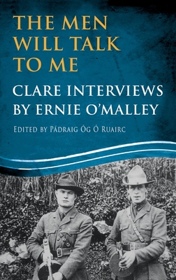 Imagen del vendedor de The Men Will Talk to Me: Clare Interviews: Clare Interviews by Ernie O'Malley (Paperback or Softback) a la venta por BargainBookStores