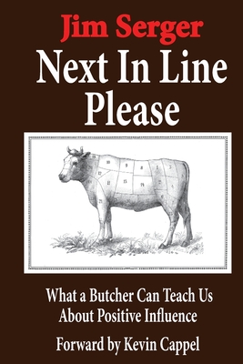 Seller image for Next In Line Please: What a Butcher Can Teach Us About Positive Influence (Paperback or Softback) for sale by BargainBookStores