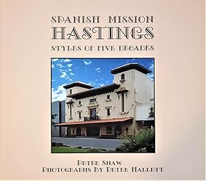 Seller image for SPANISH MISSION HASTINGS: STYLES OF FIVE DECADES for sale by PKRD