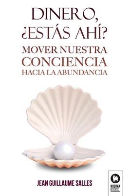 Seller image for Dinero, �est�s ah�?: Mover nuestra conciencia hacia la abundancia (Paperback or Softback) for sale by BargainBookStores