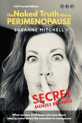 Image du vendeur pour The Naked Truth About PERIMENOPAUSE: Secret Menses Business (Paperback or Softback) mis en vente par BargainBookStores