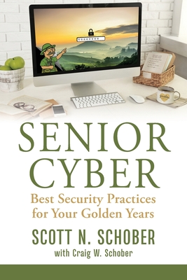 Image du vendeur pour Senior Cyber: Best Security Practices for Your Golden Years (Paperback or Softback) mis en vente par BargainBookStores