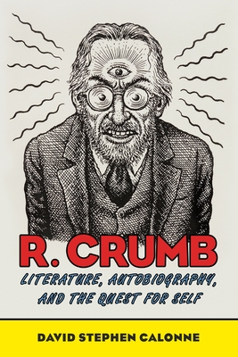 Bild des Verkufers fr R. Crumb: Literature, Autobiography, and the Quest for Self (Paperback or Softback) zum Verkauf von BargainBookStores