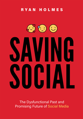 Immagine del venditore per Saving Social: The Dysfunctional Past and Promising Future of Social Media (Paperback or Softback) venduto da BargainBookStores