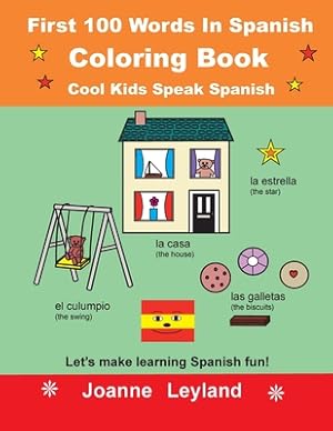 Bild des Verkufers fr First 100 Words In Spanish Coloring Book Cool Kids Speak Spanish: Let's make learning Spanish fun! (Paperback or Softback) zum Verkauf von BargainBookStores