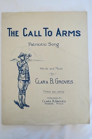 THE CALL TO ARMS: PATRIOTIC SONG (SHEET MUSIC) (World War I Song with Soldier Illustration on Cover)