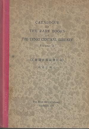 Catalogue of the Rare Books of the Tenri Central Library. Volume 2