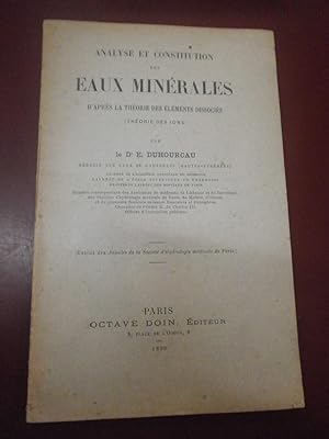 ANALYSE ET CONSTITUTION DES EAUX MINERALES D'APRES LA THEORIE DES ELEMENTS DISSOCIES.(théorie des...
