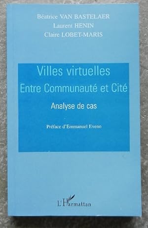 Seller image for Villes virtuelles. Entre Communaut et Cit. Analyse de cas. for sale by Librairie les mains dans les poches