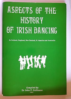 Seller image for Aspects of the History of Irish Dancing in Ireland, England, New Zealand, North America and Australia for sale by *bibliosophy*