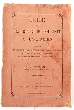 Guide du pèlerin et du touriste à Lourdes contenant la description détaillée et raisonnée de tout...