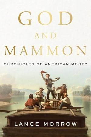 Seller image for God and Mammon: Adventures of American Money by Morrow, Lance [Hardcover ] for sale by booksXpress