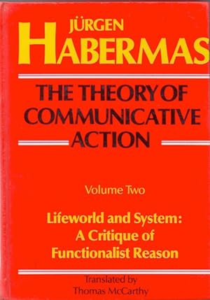 Immagine del venditore per The Theory of Communicative Action_ Volume Two_ Lifeworld and System: A Critique of Functionalist Reason venduto da San Francisco Book Company