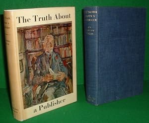 THE TRUTH ABOUT A PUBLISHER An Autobiographical Record (SIGNED COPY)