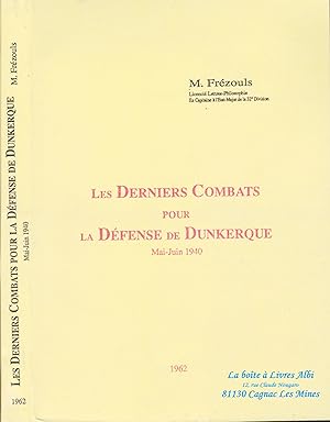 Les derniers combats pour la défense de Dunkerque ( mai-juin 1940) avec la 32è Division d'Infante...