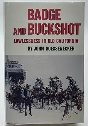 Badge and Buckshot: Lawlessness in Old California.