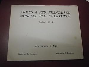 Armes à feu Françaises modèles réglementaires. Cahier N°5. Les armes à tige