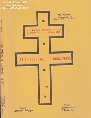 De la Lorraine? à Dunkerque avec la 32è Division d'Infanterie / Seconde, Deuxième Guerre Mondiale...