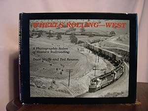 WHEELS ROLLING - WEST: A PHOTOGRAPHIC SALON OF WESTERN RAILROADING