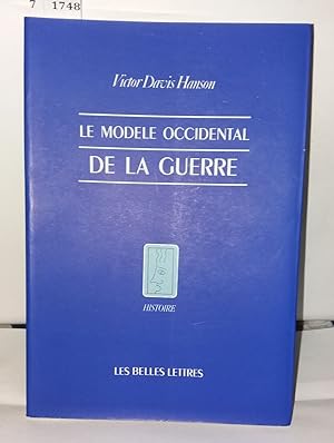 Seller image for Le Modle occidental de la guerre: La bataille d'infanterie dans la Grce classique for sale by Librairie Albert-Etienne