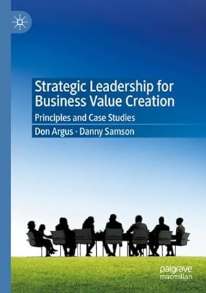 Seller image for Strategic Leadership for Business Value Creation : Principles and Case Studies for sale by GreatBookPrices