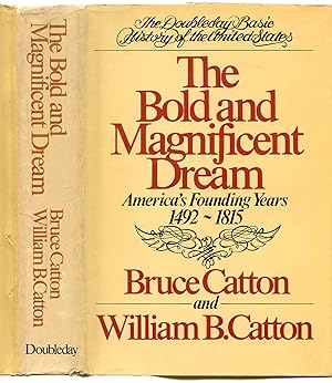 The Bold and Magnificent Dream: America's Founding Years, 1492-1815 (The Doubleday basic history ...