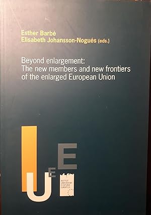 Bild des Verkufers fr Beyond enlargement: the new members and new frontiers of the enlarged European union zum Verkauf von librisaggi