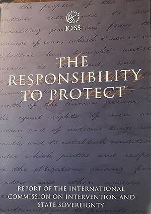 The responsibility to protect : december 2001 : report of the International Commission on Interve...