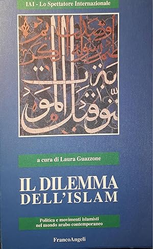 Immagine del venditore per Il dilemma dell'islam: politica e movimenti islamisti del mondo arabo contemporaneo venduto da librisaggi