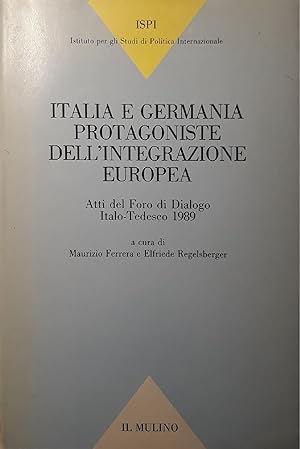 Imagen del vendedor de Italia e Germania protagoniste dell'integrazione europea : atti del Foro di dialogo italo-tedesco 1989 a la venta por librisaggi