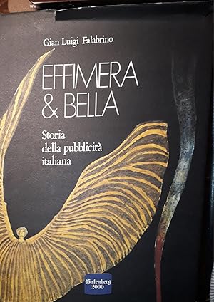 Immagine del venditore per Effimera & bella: storia della pubblicit italiana. venduto da librisaggi