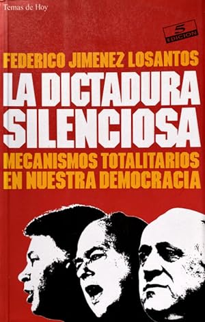 LA DICTADURA SILENCIOSA. MECANISMOS TOTALITARIOS EN NUESTRA DEMOCRACIA
