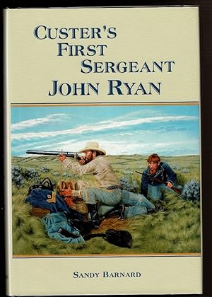 Seller image for CUSTER'S FIRST SERGEANT JOHN RYAN for sale by Circle City Books
