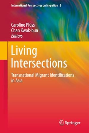 Seller image for Living Intersections: Transnational Migrant Identifications in Asia for sale by AHA-BUCH GmbH