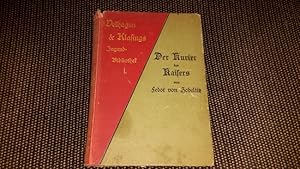 Der Kurier des Kaisers. Abenteuer eines jungen Deutschen in Mexiko. Eine Erzählung für die reifer...