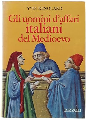 Seller image for GLI UOMINI D'AFFARI ITALIANI NEL MEDIOEVO.: for sale by Bergoglio Libri d'Epoca