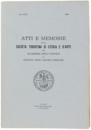 ATTI E MEMORIE DELLA SOCIETA' TIBURTINA DI STORIA E D'ARTE. Vol. XLII - 1969.: