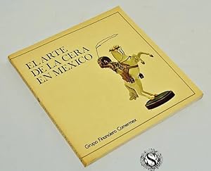 Imagen del vendedor de El Arte De La Cera En Mxico a la venta por Guido Soroka Bookseller