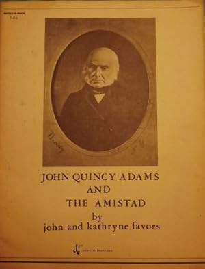 JOHN QUINCY ADAMS AND THE AMISTAD