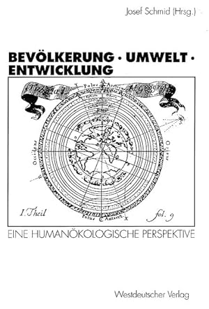 Bevölkerung - Umwelt - Entwicklung : Eine humanökologische Perspektive. Josef Schmid (Hrsg.)