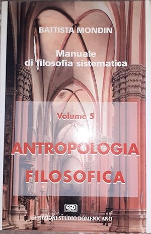 Antropologia filosofica : filosofia della cultura e dell'educazione volume 5